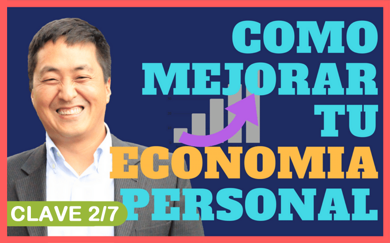 VIDEO Mejora Tu Economía Personal - Clave 2 de 7 - Hyenuk Chu