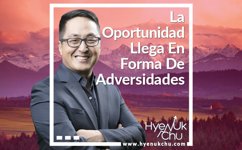 La Oportunidad Llega En Forma De Adversidades - Hyenuk Chu