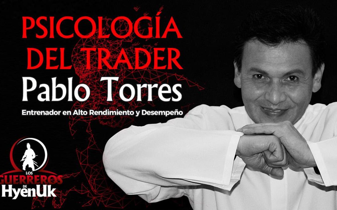 Psicología del Trader – Pablo Torres a.k.a. Monje Shaolin | Educando #guerrerosdehyenuk
