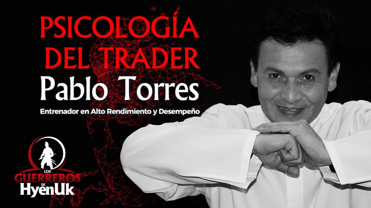 Psicología del Trader – Pablo Torres a.k.a. Monje Shaolin | Educando #guerrerosdehyenuk