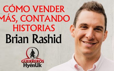 Cómo Vender Más Contando Historias- Brian Rashid l Educando #GuerrerosdeHyenuk