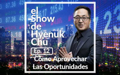 Cómo Aprovechar Las Oportunidades – El Show de Hyenuk Chu – Episodio 12