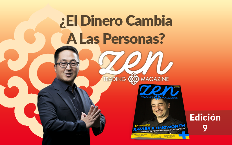 Zen Trading Magazine Ed 9 – El Dinero Cambia A Las Personas – Editorial Febrero 2018 – Hyenuk Chu