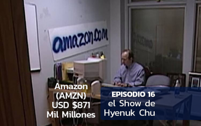 Amazon (AMZN) USD $871 Mil Millones – El Show de Hyenuk Chu – Episodio 16