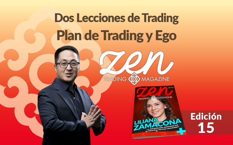 Dos Lecciones de Trading – Plan de Trading y Ego – Zen Trading Magazine – Editorial Agosto 2018 – Hyenuk Chu
