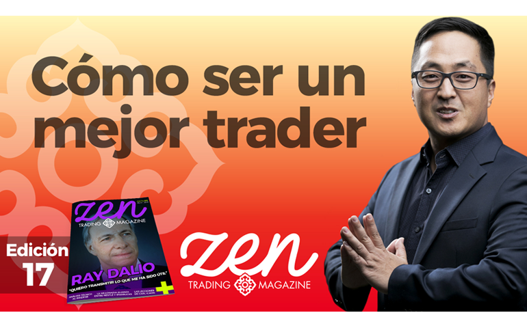 Cómo Ser Un Mejor Trader – Zen Trading Magazine – Editorial Octubre 2018 – Hyenuk Chu
