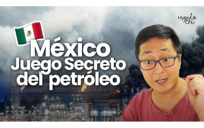 México ¿Guerra de Petróleo o un Juego SECRETO? – Hyenuk Chu