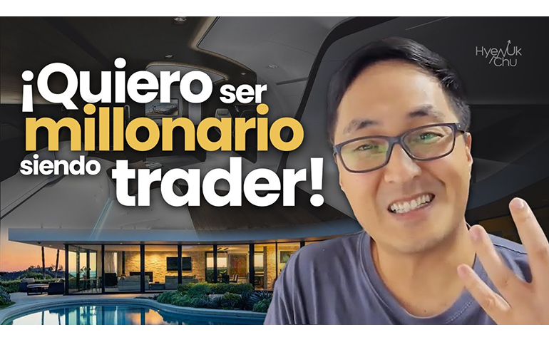 Quiero Ser Millonario Siendo Trader – Hyenuk Chu