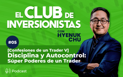 5 [Confesiones de un Trader V] Disciplina y Autocontrol: Súper Poderes de un Trader – Hyenuk Chu