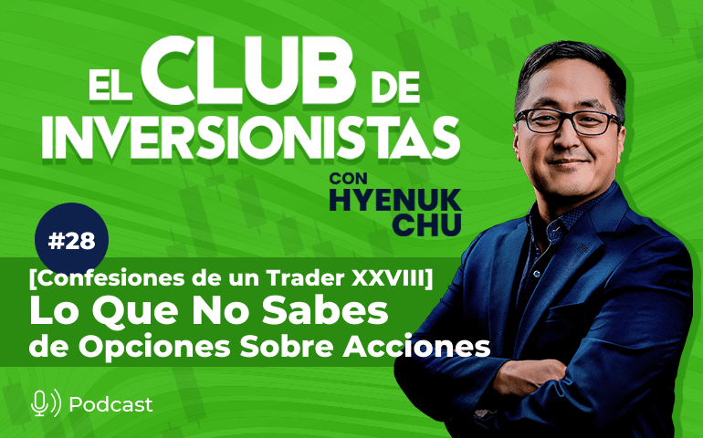 28 [Confesiones de un Trader XXVIII] Lo Que No Sabes de Opciones Sobre Acciones – Hyenuk Chu