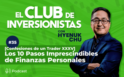 35 [Confesiones de un Trader XXXV] Los 10 Pasos Imprescindibles de Finanzas Personales – Hyenuk Chu