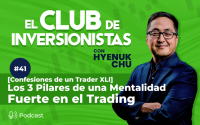 41 [Confesiones de un Trader XLI] Los 3 Pilares de una Mentalidad Fuerte en el Trading – Hyenuk Chu