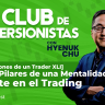 41 [Confesiones de un Trader XLI] Los 3 Pilares de una Mentalidad Fuerte en el Trading – Hyenuk Chu