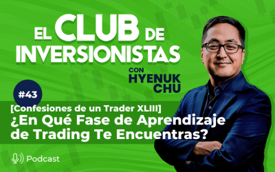 43 [Confesiones de un Trader XLIII] ¿En Qué Fase de Aprendizaje de Trading Te Encuentras? – Hyenuk Chu