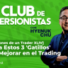 44 [Confesiones de un Trader XLIV] Utiliza Estos 3 'Gatillos' para Mejorar en el Trading – Hyenuk Chu