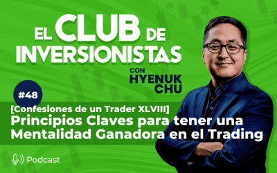 48 [Confesiones de un Trader XLVIII] 7 Principios Claves para tener una Mentalidad Ganadora en el Trading – Hyenuk Chu