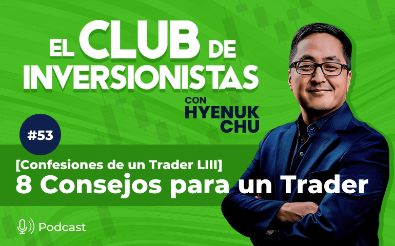 [CDUT 53] 8 Consejos para un Trader – Hyenuk Chu